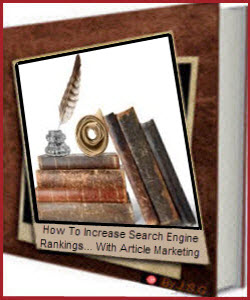 How To Increase Search Engine Ranking With Article Marketing E-Book